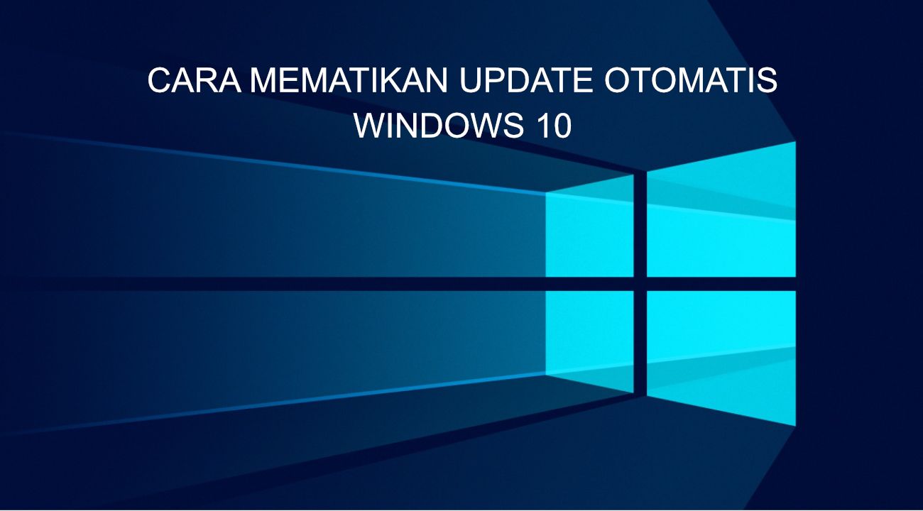 Hemat Kuota Internet dengan Mematikan Update Windows Otomatis pada Windows 10